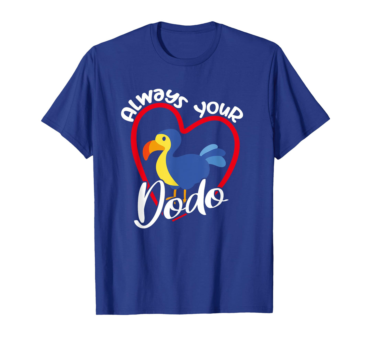Always Your Dodo | I love You Dodo | Funny Birdlover Birdees T-Shirt