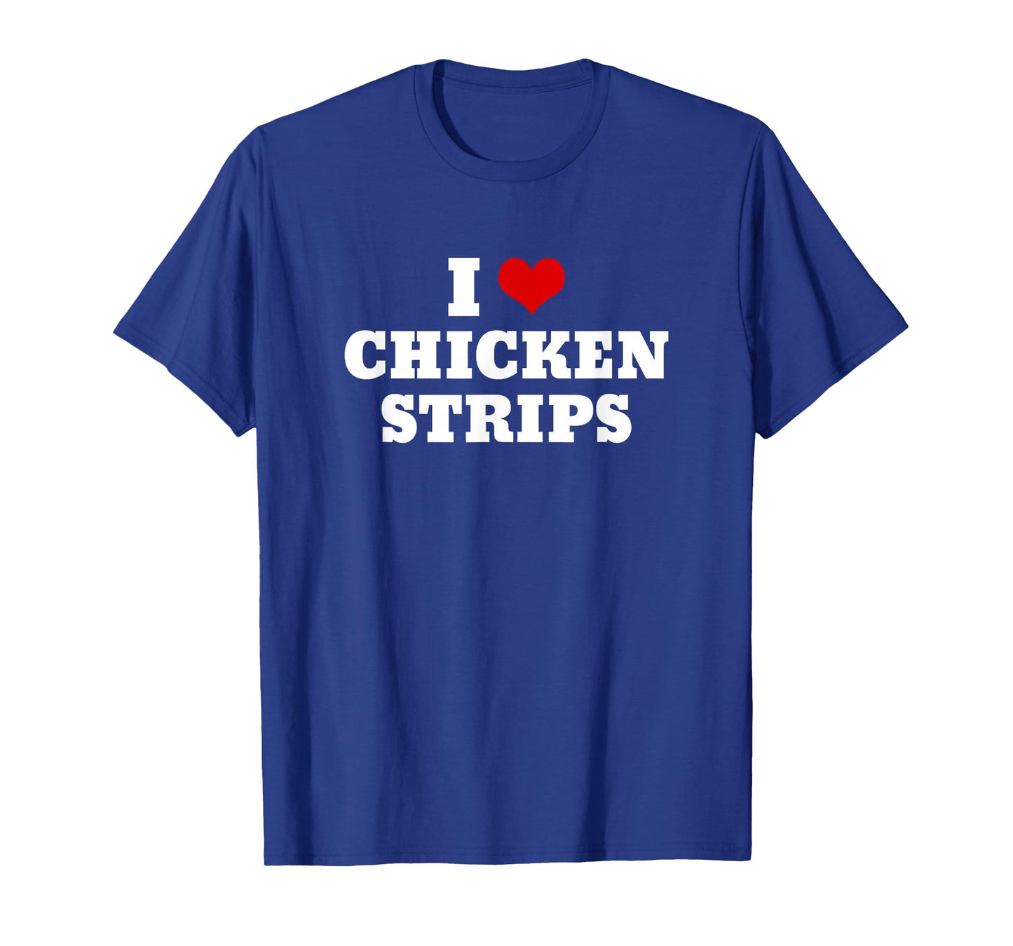 I Heart Love Chicken Strips Food T-Shirt
