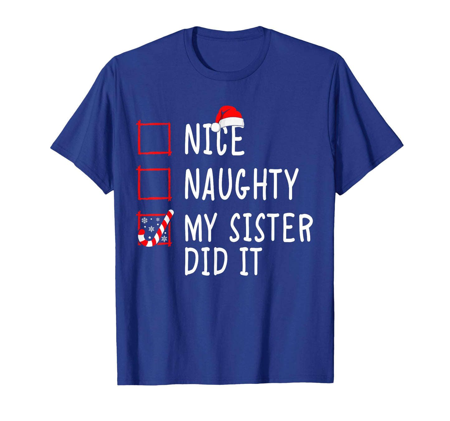 Christmas Nice Naughty Sister Did It Xmas Family Boys Girls T-Shirt
