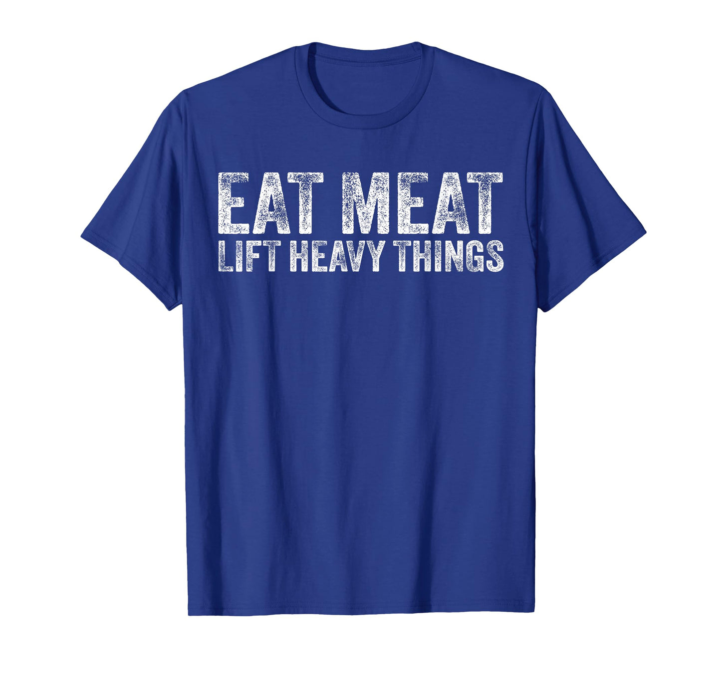 Eat Meat Lift Heavy Things Carnivore Diet Weight Lifter T-Shirt