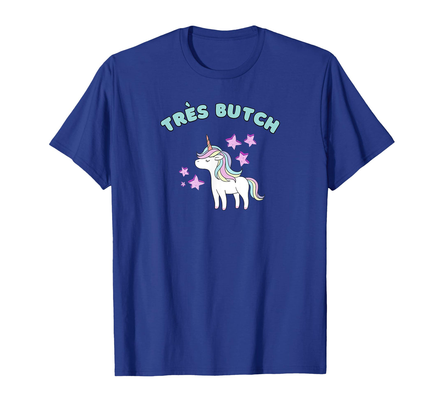 Trés Butch Rainbow Unicorn Ironic T-Shirt