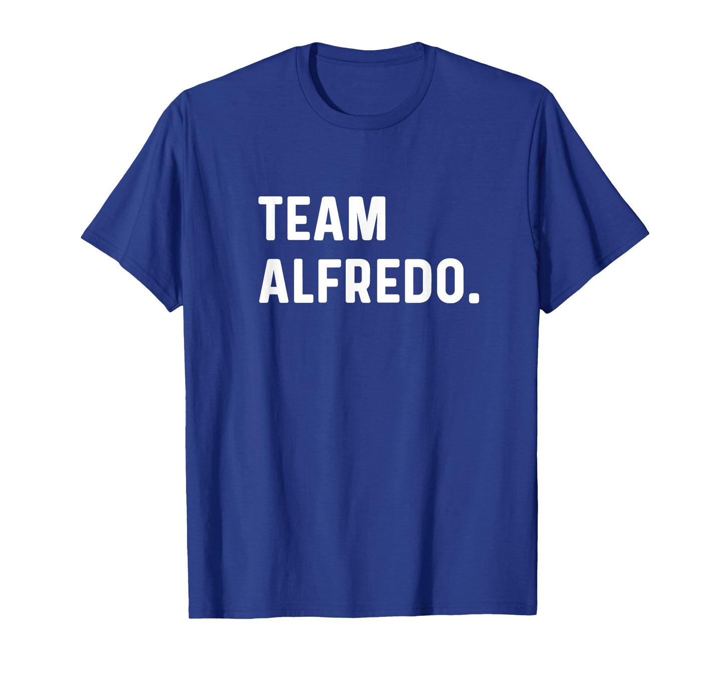 Team Alfredo - Name Pasta Italy Italian Sauce Chicken T-Shirt