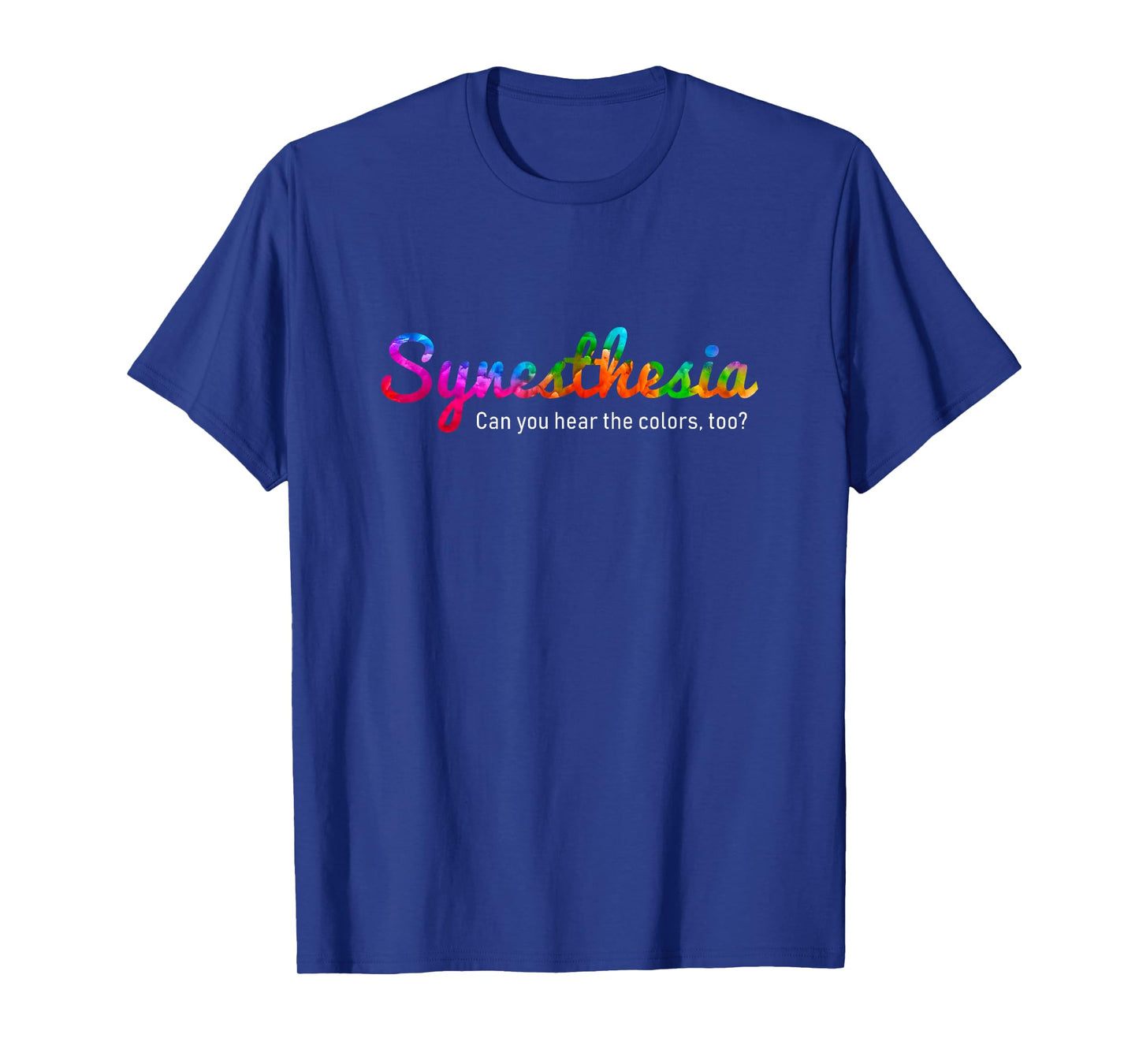 Synesthesia T-Shirt | Can you hear the colors, too? Tee T-Shirt