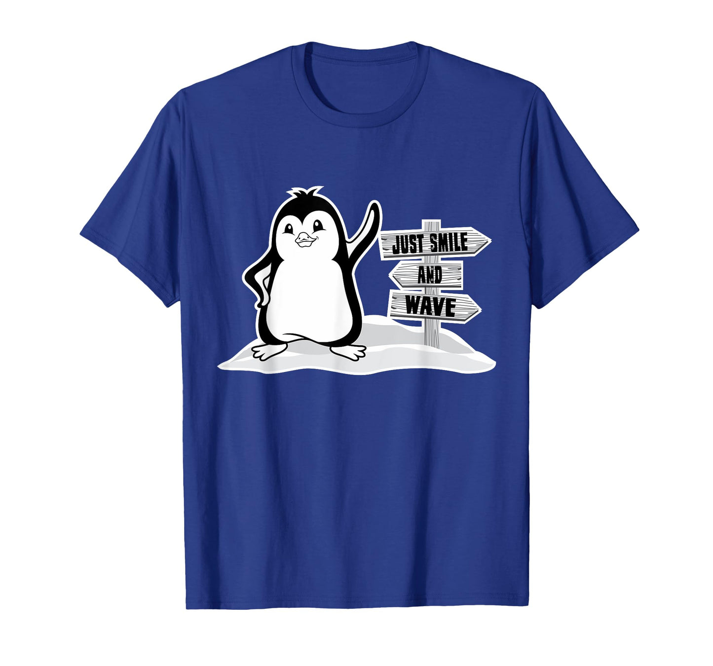 Just Smile And Wave, Cute Penguin For Men Women, Funny Bird T-Shirt