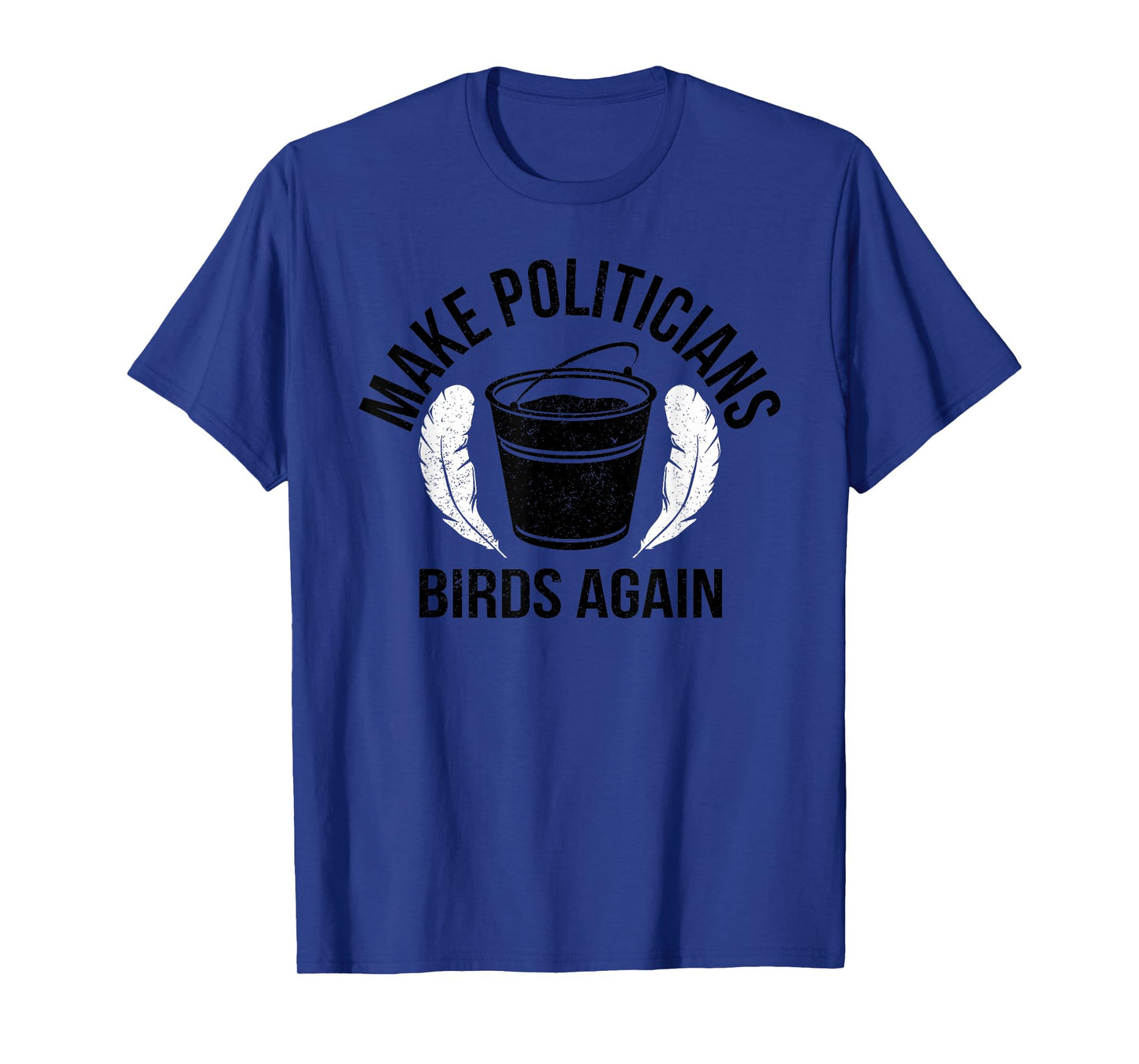Funny Politicians Birds Again Tar Feather Liberty Taxation T-Shirt