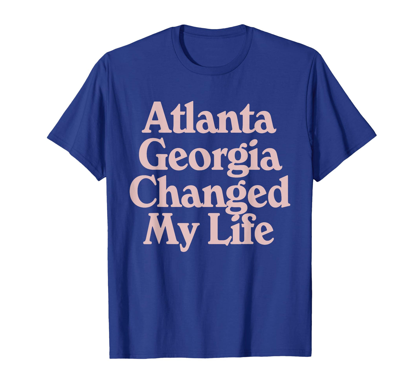 ATLANTA Georgia Changed My Life ATL Pride GA State Sports T-Shirt