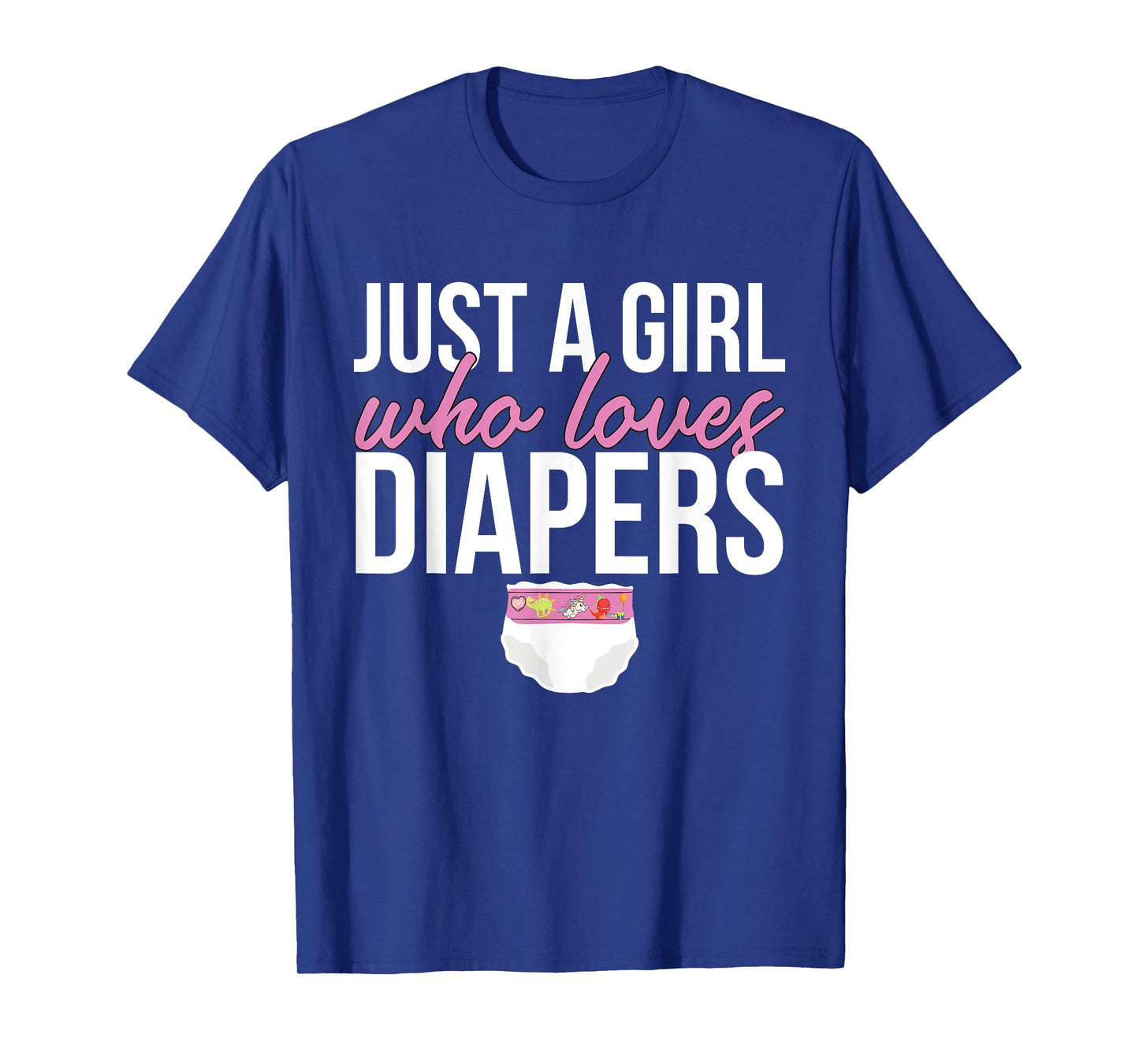 Just A Girl Who Loves Diapers T-Shirt