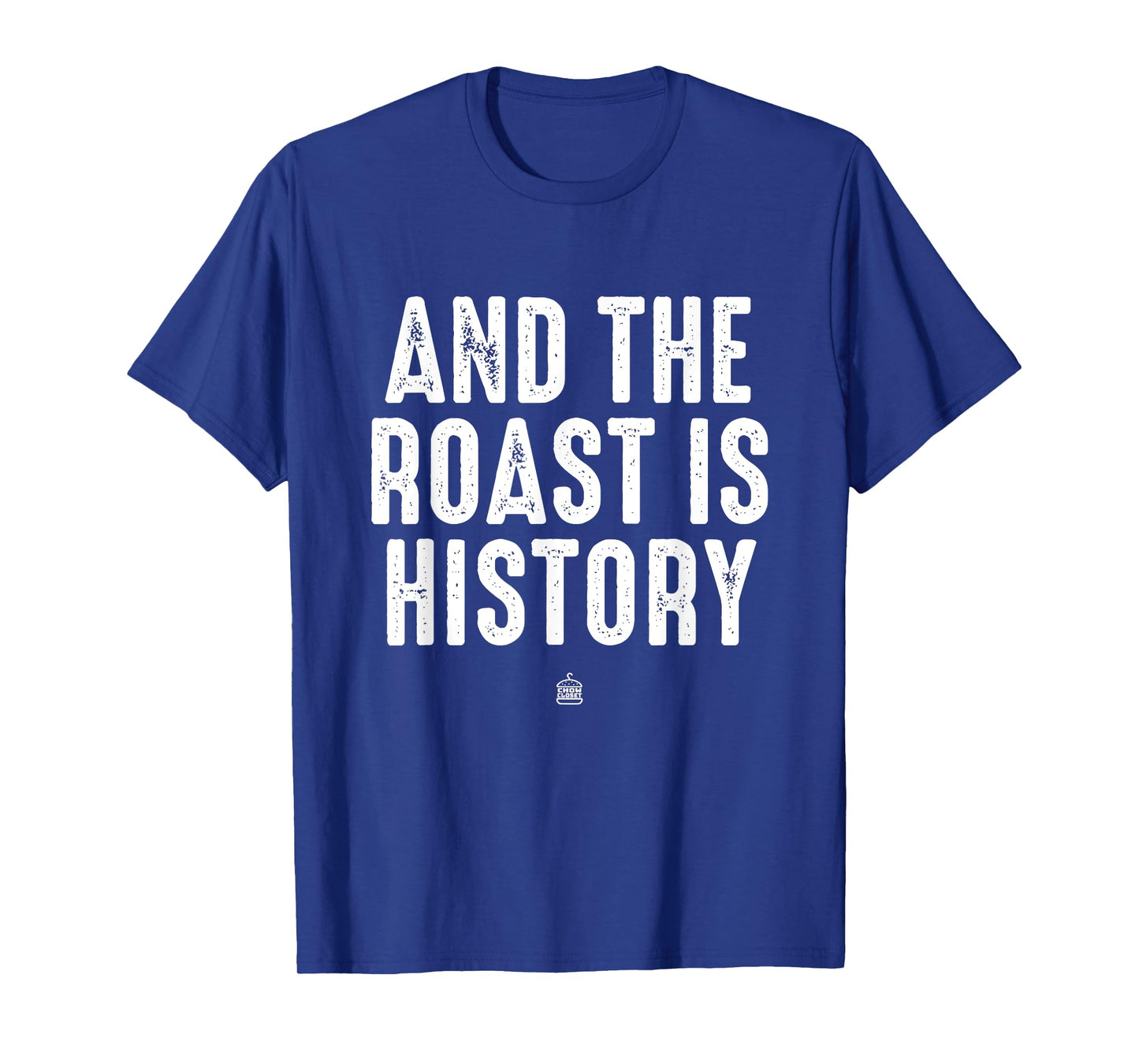 And The Roast Is History Punsgiving.Funny Group T-Shirt