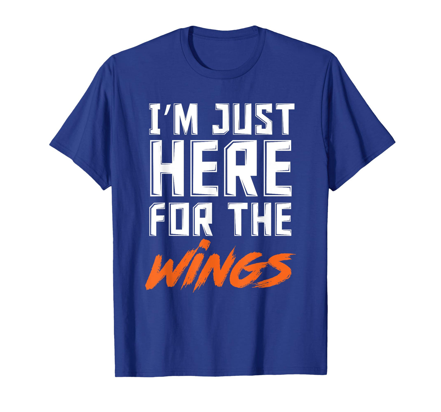 Funny I'm Just Here For The Wings Chicken Wings Lover T-Shirt