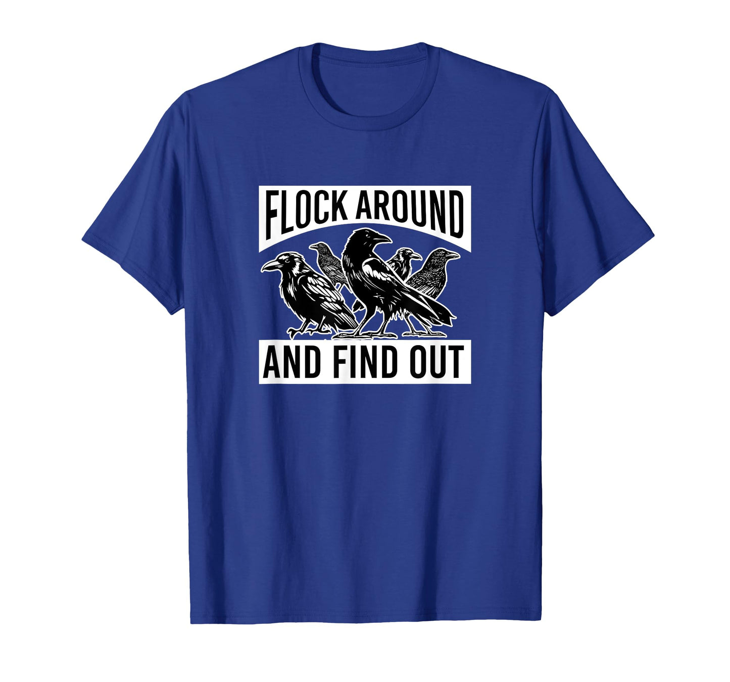 Raven Graphic Flock Around and Find Out T-Shirt