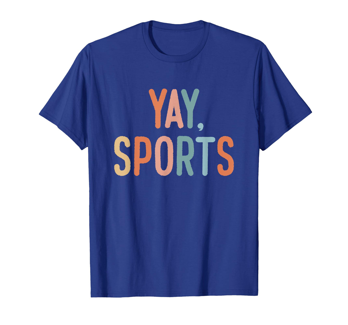 Non-Sports Fan Go Sports Yay Sports T-Shirt