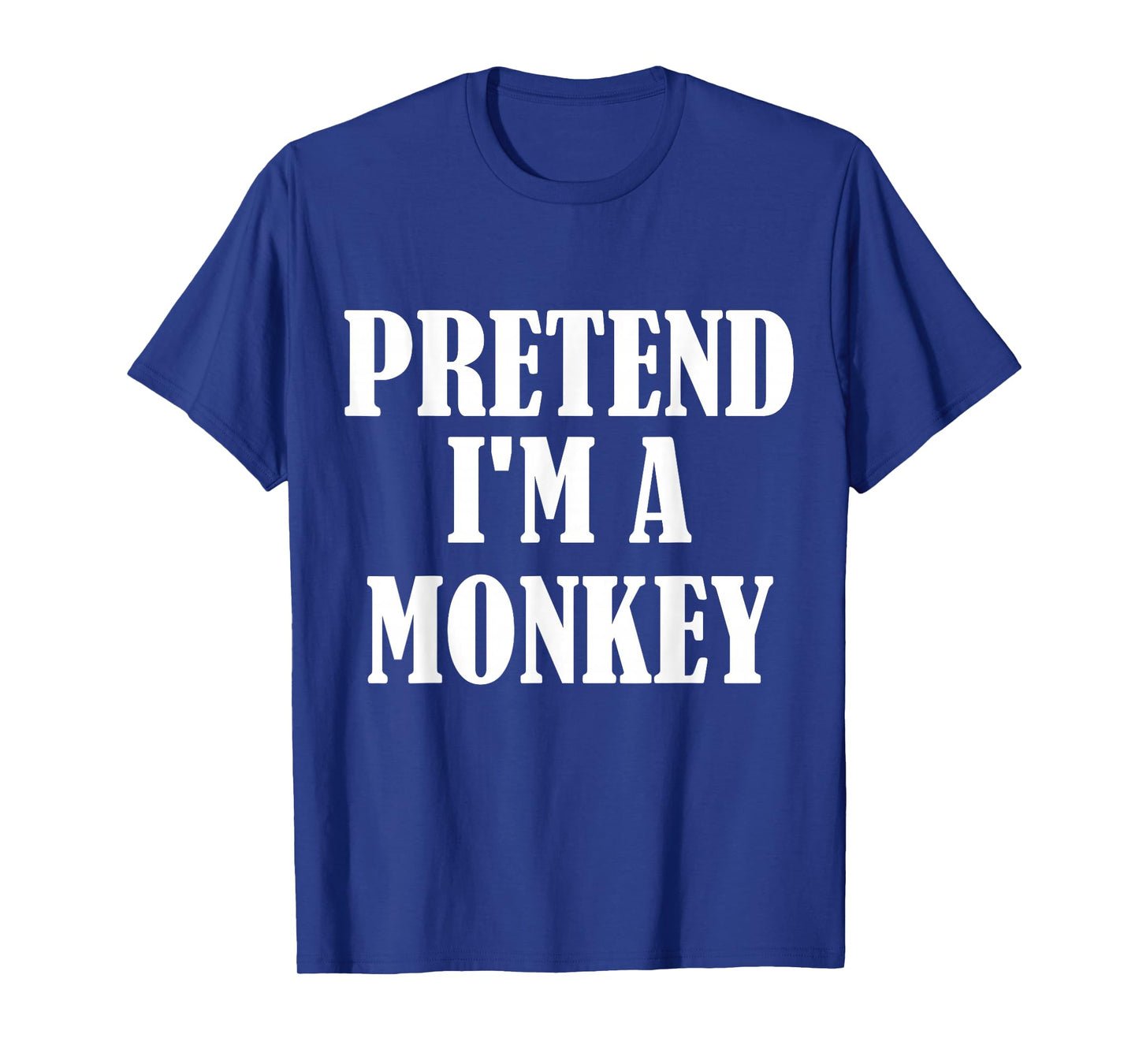 Pretend I'm A Monkey Funny Lazy Costume T-Shirt