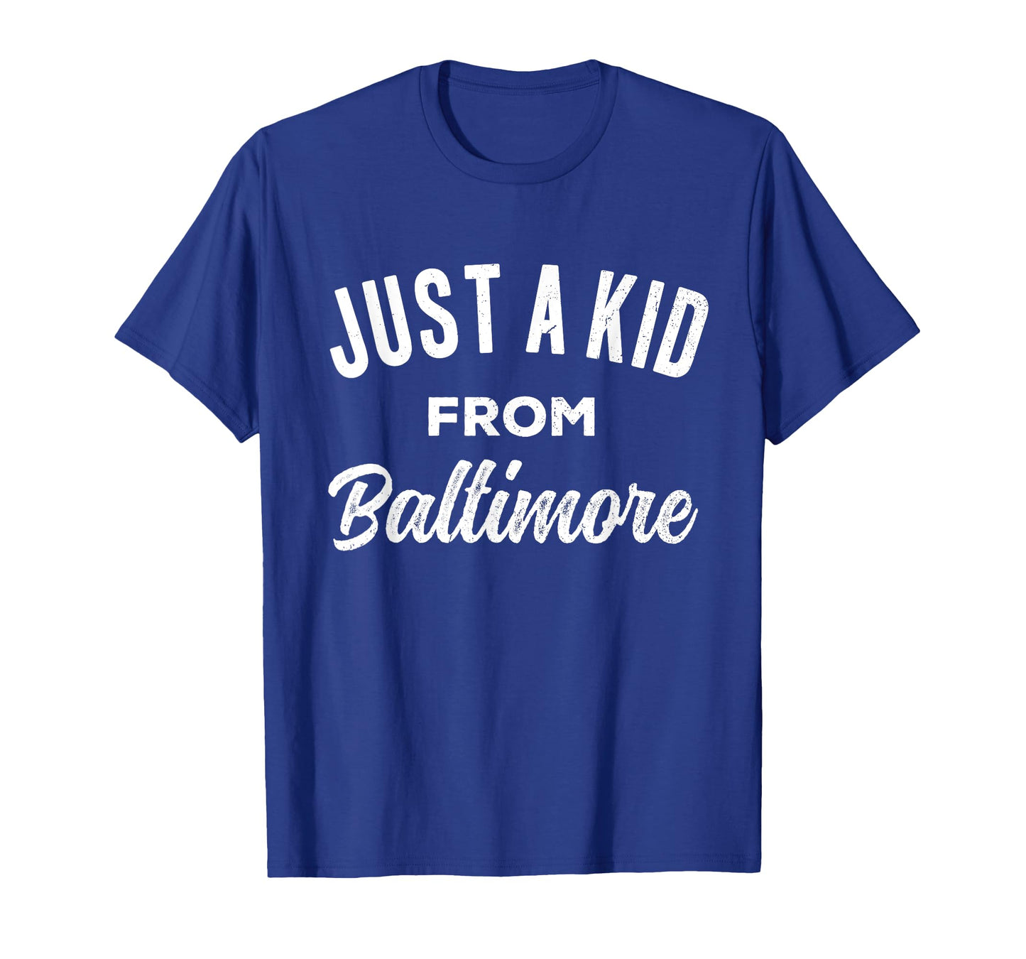 Just A Kid From Baltimore Love Hometown Baltimore Maryland T-Shirt