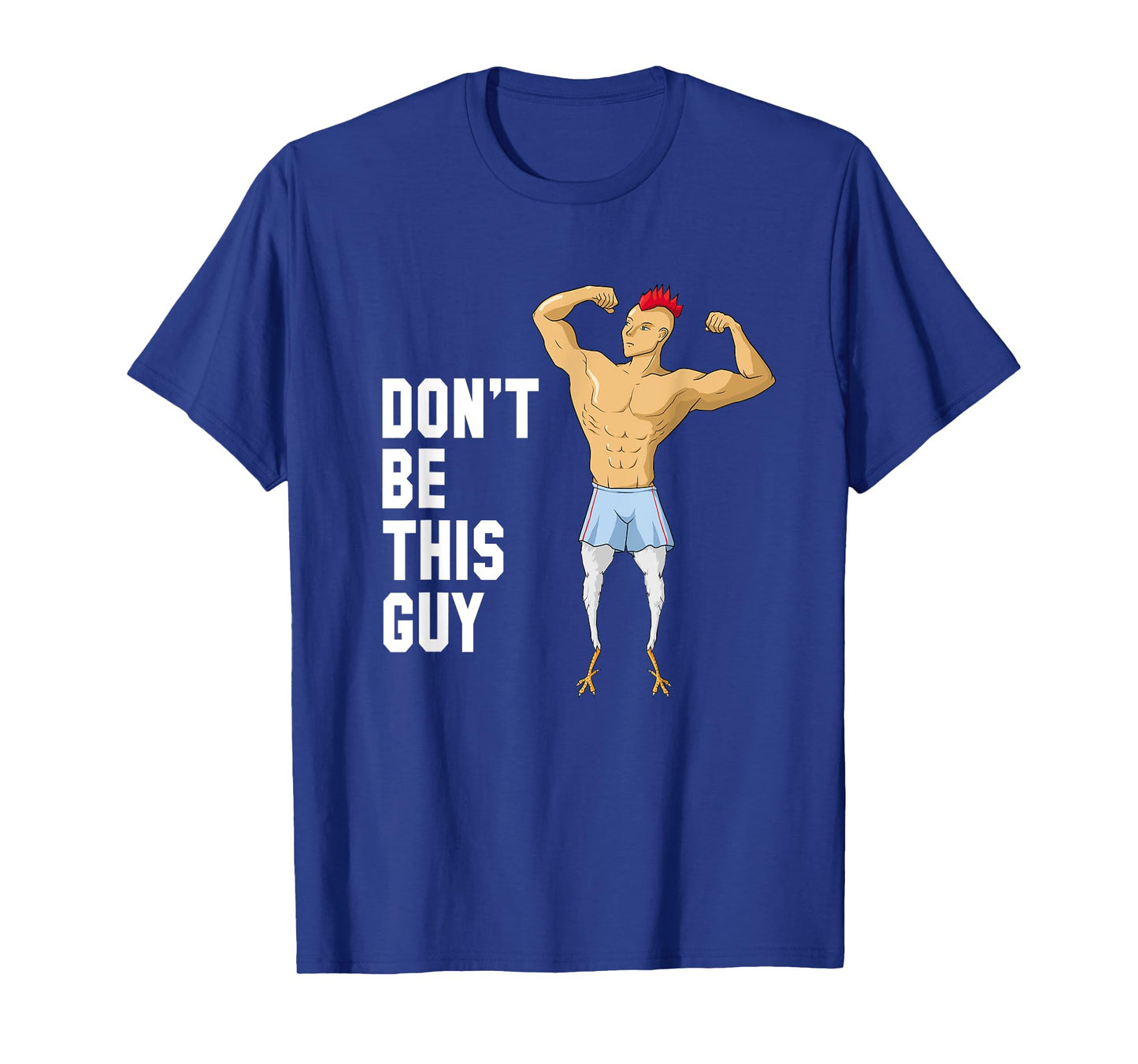 Chicken Legs Never Skip Leg Day - Leg Workout T-Shirt