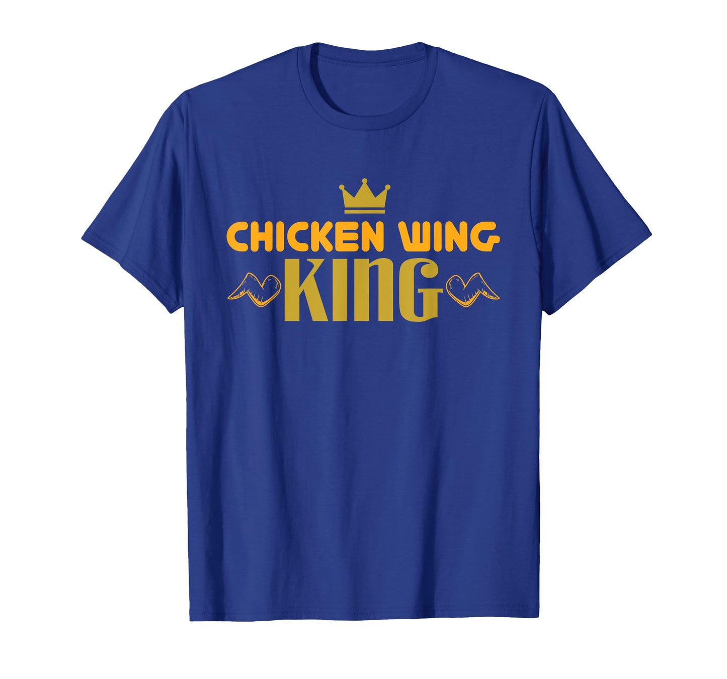 Chicken Wing King - Chicken Wing T-Shirt