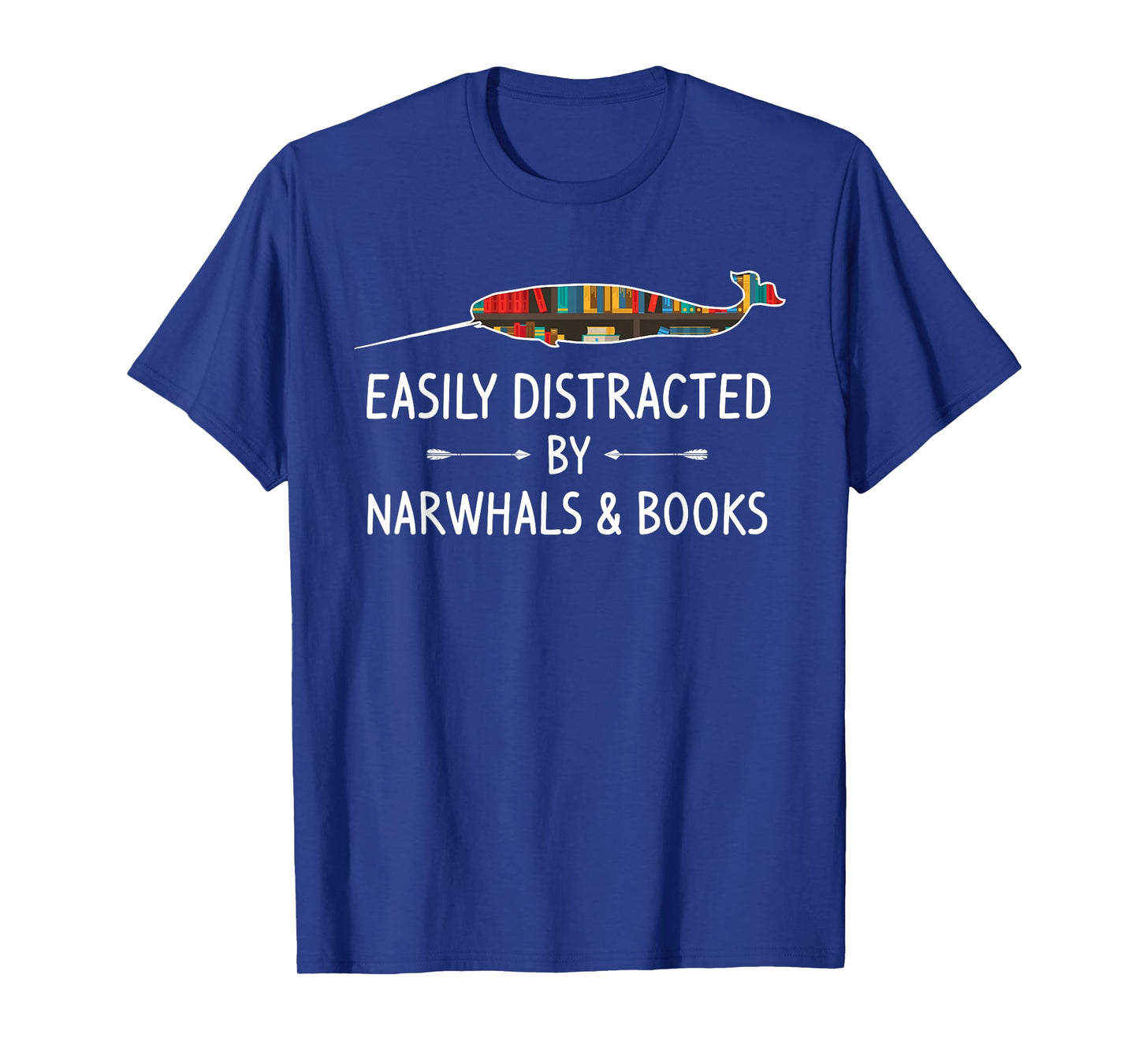 Easily Distracted By Narwhals & Books Lover Gift Narwhale T-Shirt