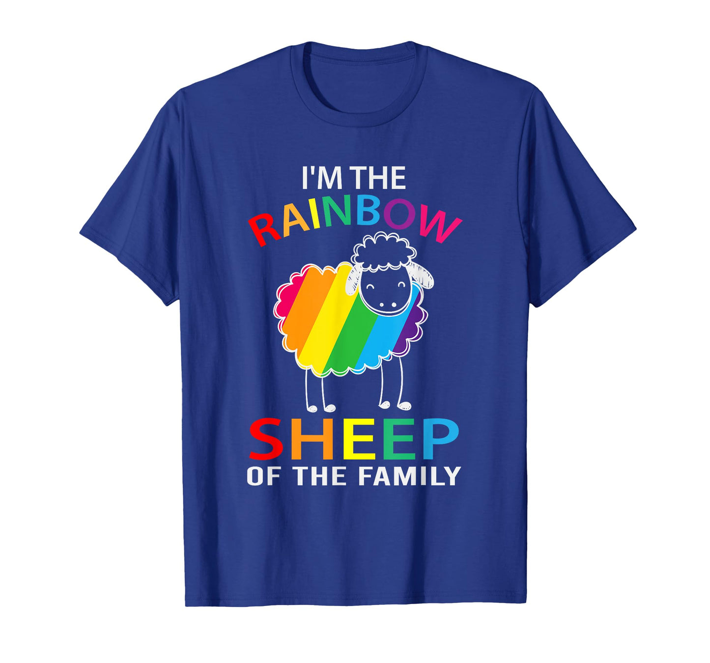 Im The Rainbow Sheep Of The Family Sheep T-Shirt
