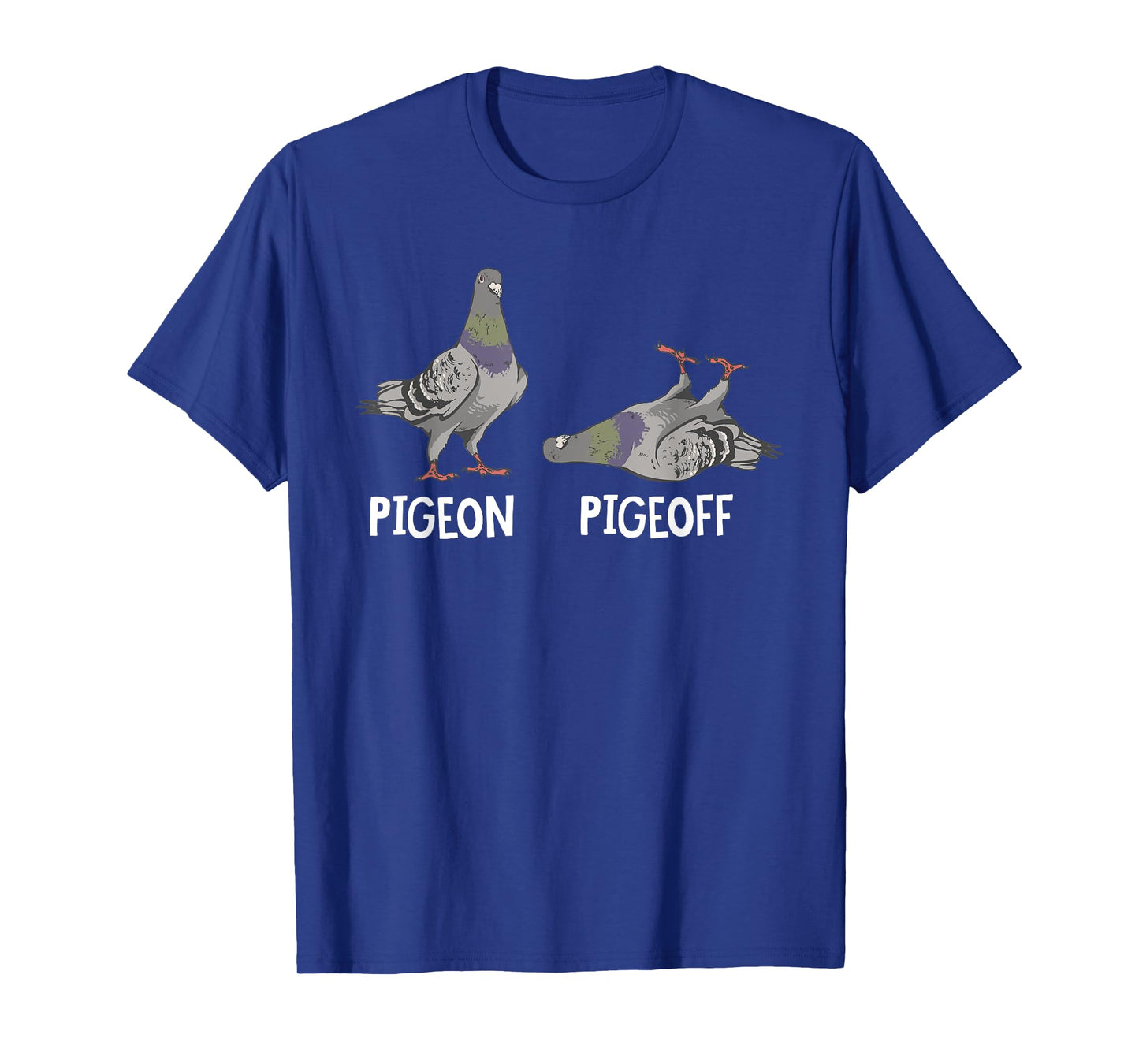 Funny Pigeon Pigeoff Birding Bird Lover T-Shirt