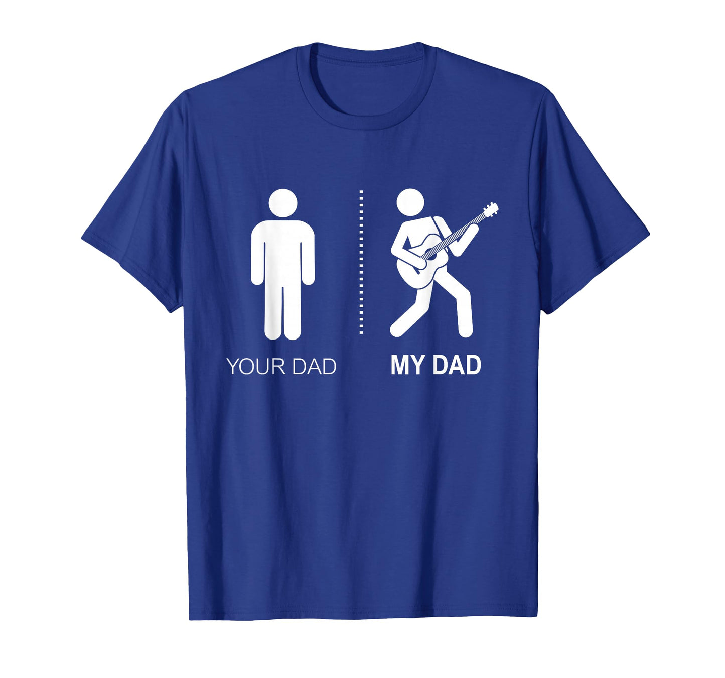 Your Dad My Dad Guitarist Artist Bass Guitar Dad Fathers Day T-Shirt