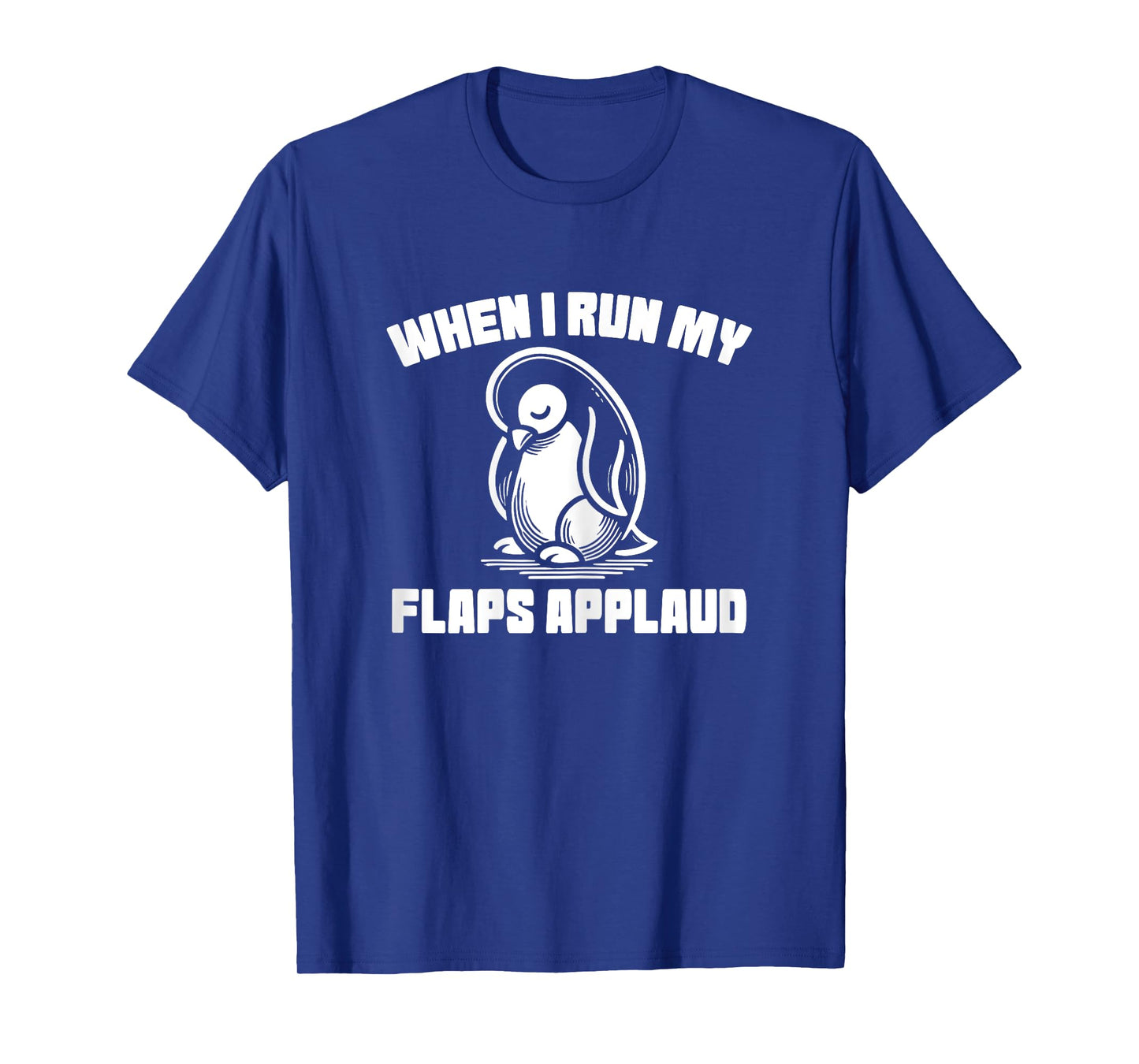 penguin flaps applaud inappropriate embarrassing roulette T-Shirt