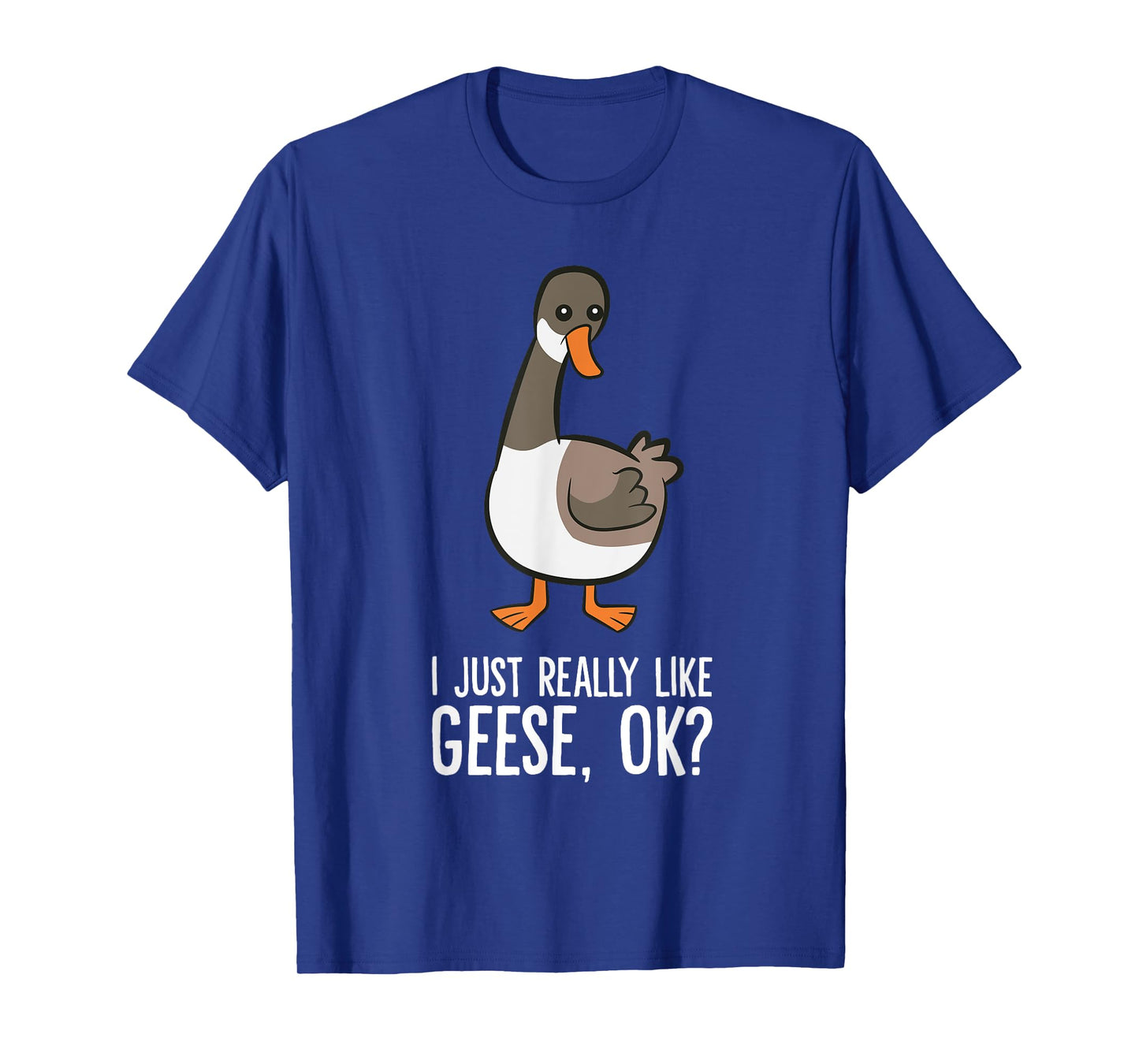 Goose Lover Goose Bird I Just Really Like Geese T-Shirt