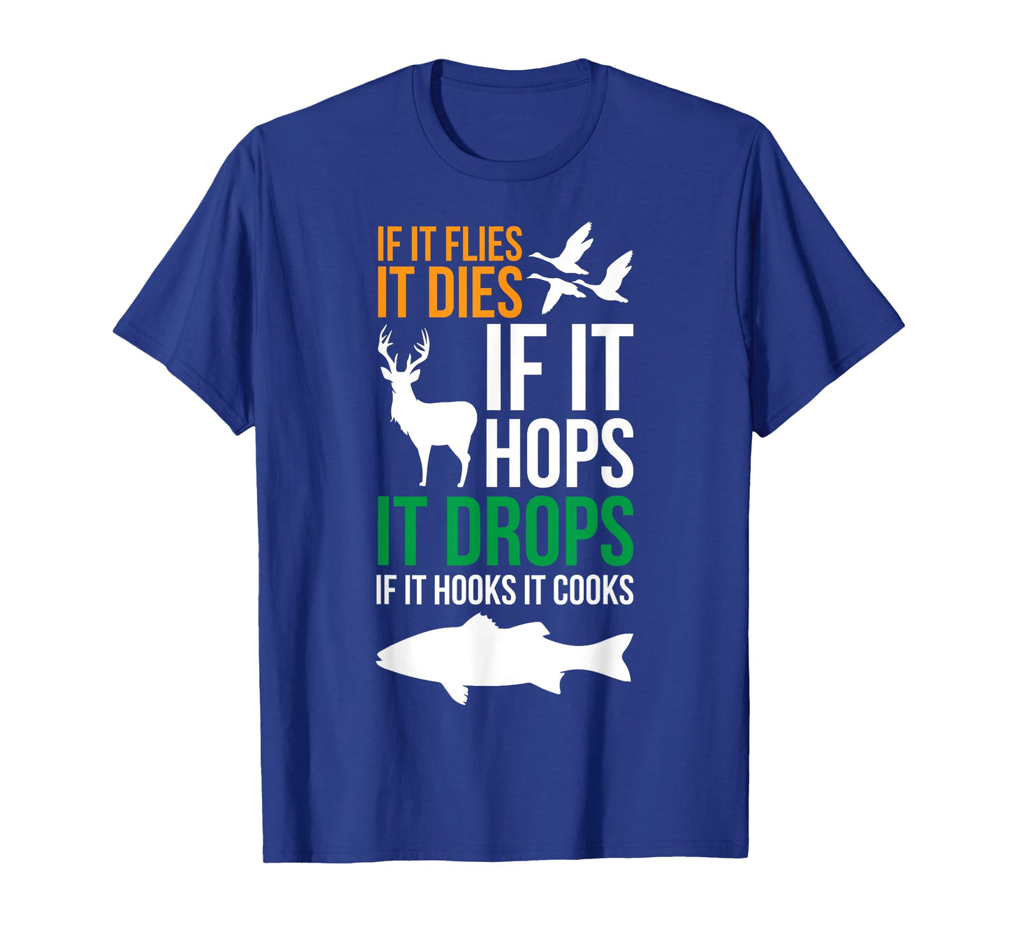 If It Flies It Dies If It Hops It Drops If It Hooks It Cooks T-Shirt, Small, Black