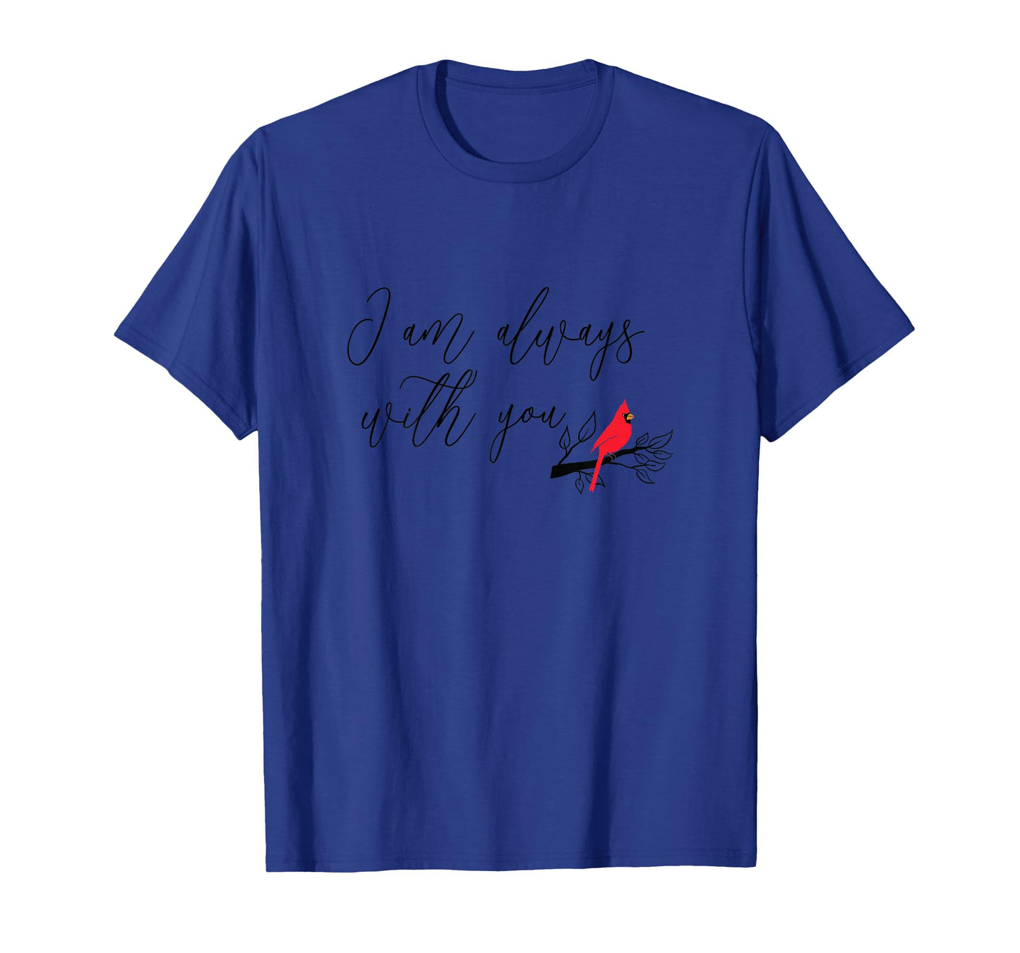 Red Cardinal Bird Shirt, I Am Always With You, Christian T-Shirt