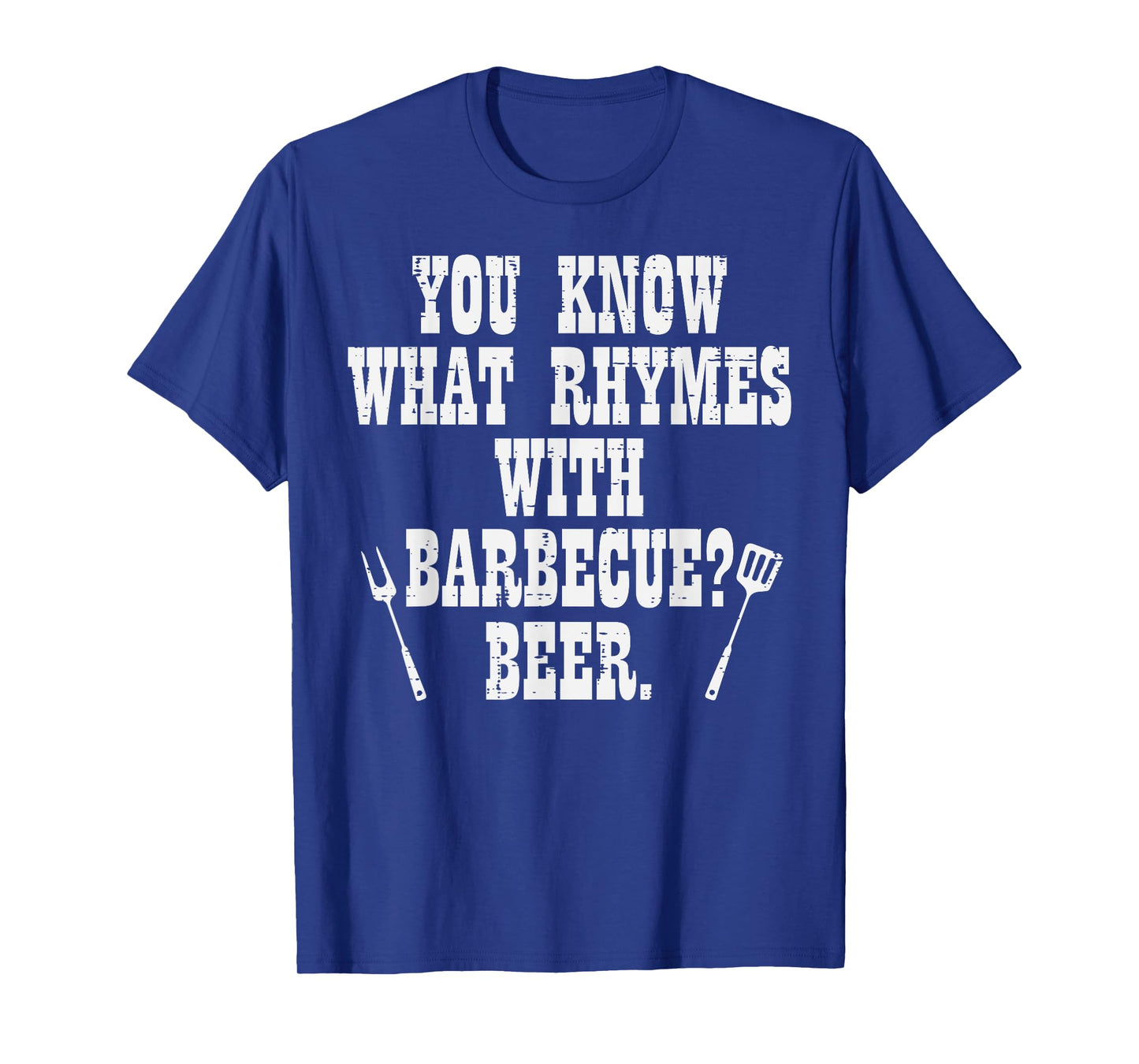 What Rhymes With Barbecue Funny Bbq Grillin Grilling Dad Men T-Shirt