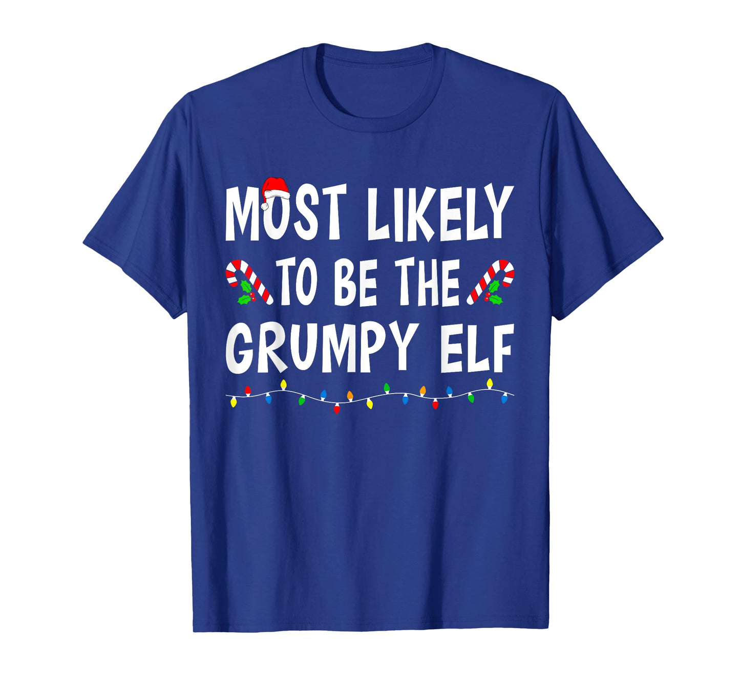 Most Likely To Be The Grumpy Elf Xmas Funny Family Christmas T-Shirt