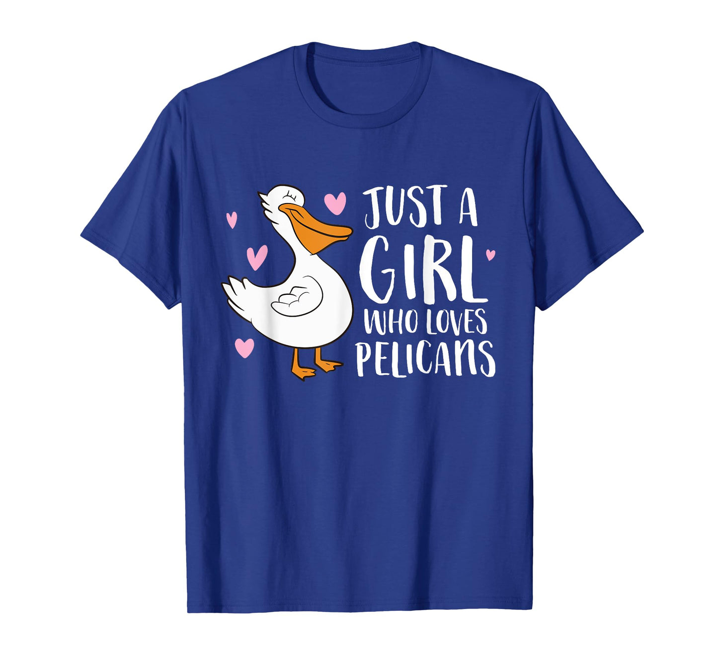 Just a Girl Who Loves Pelicans Cute Pelicans T-Shirt