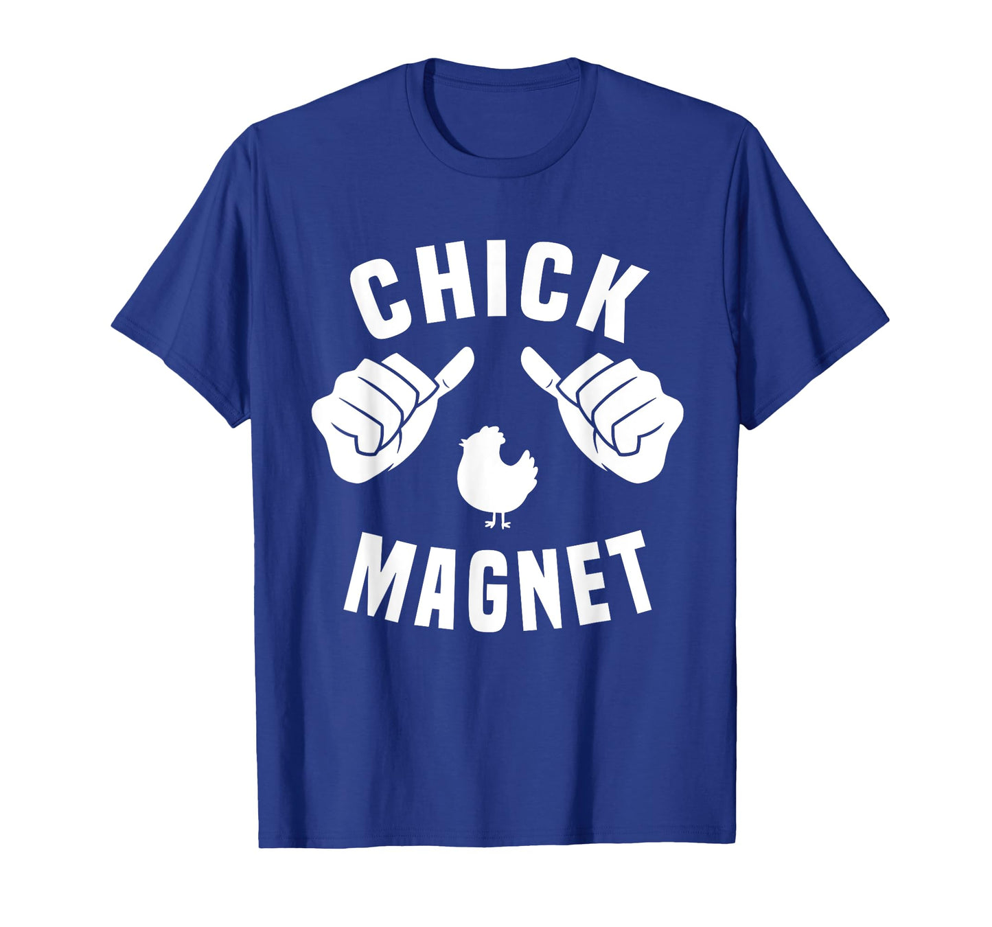 Funny Chick Magnet Costume Chick Lover For Men T-Shirt