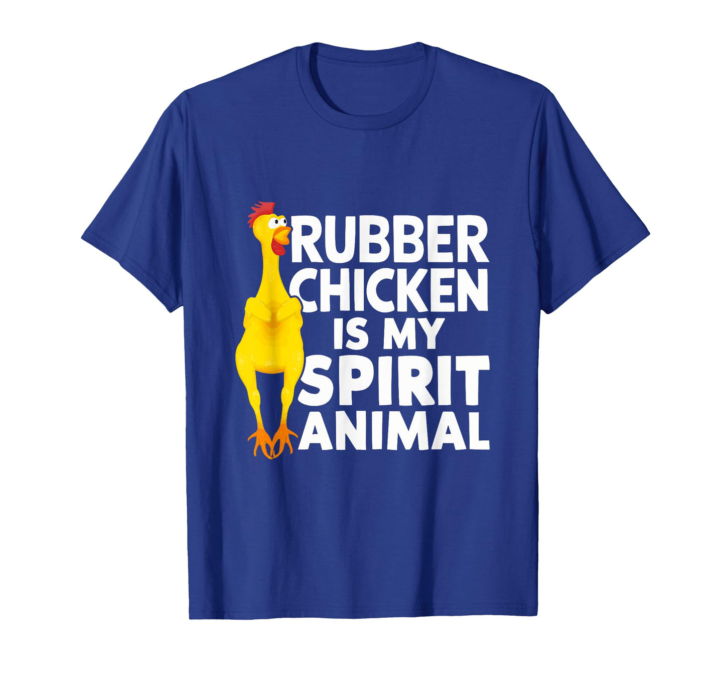 Rubber Chicken Is My Spirit Animal Funny T-Shirt