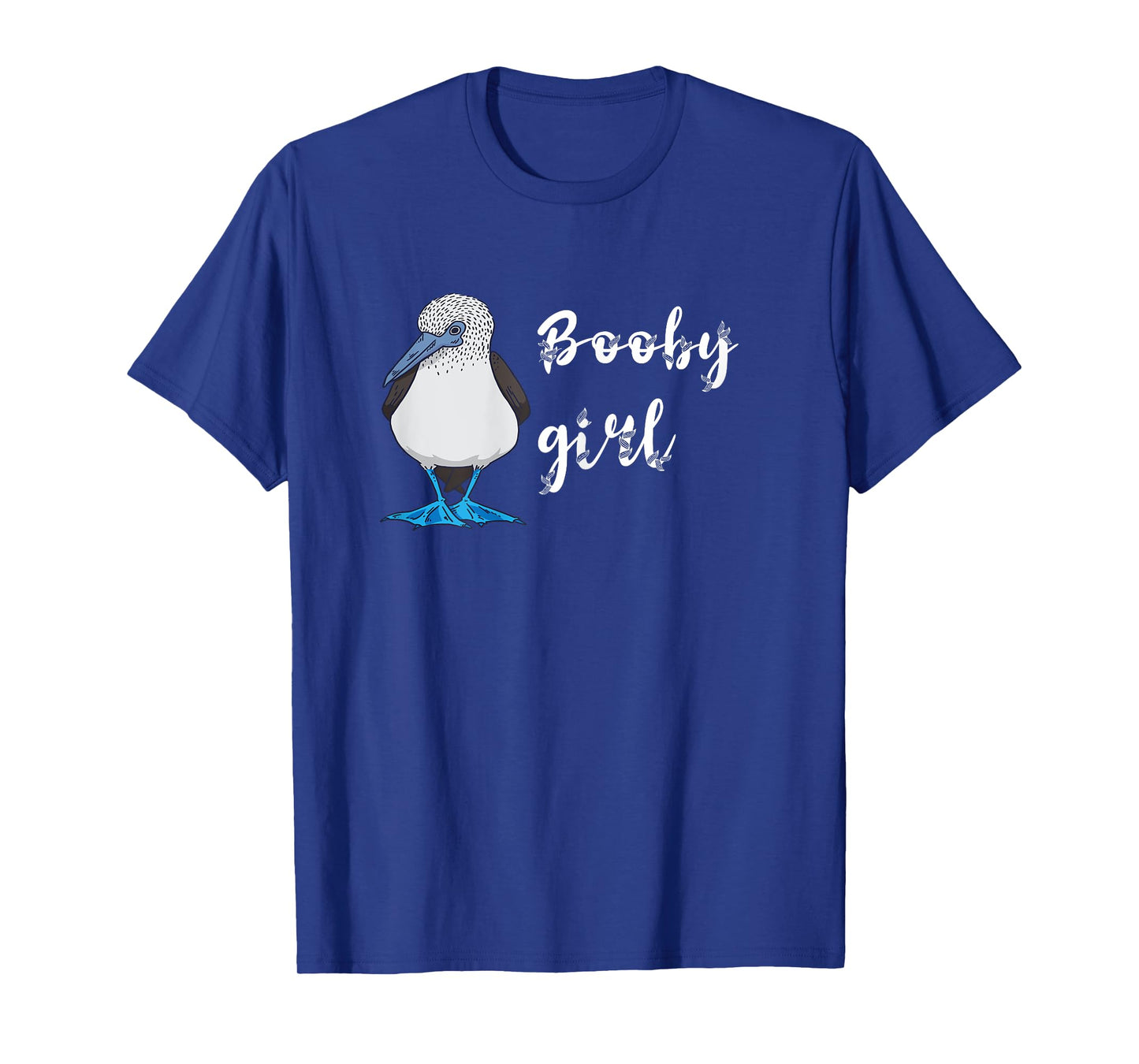 Blue Footed Boobies Girl Boobies Bird Sea Bird Lover T-Shirt
