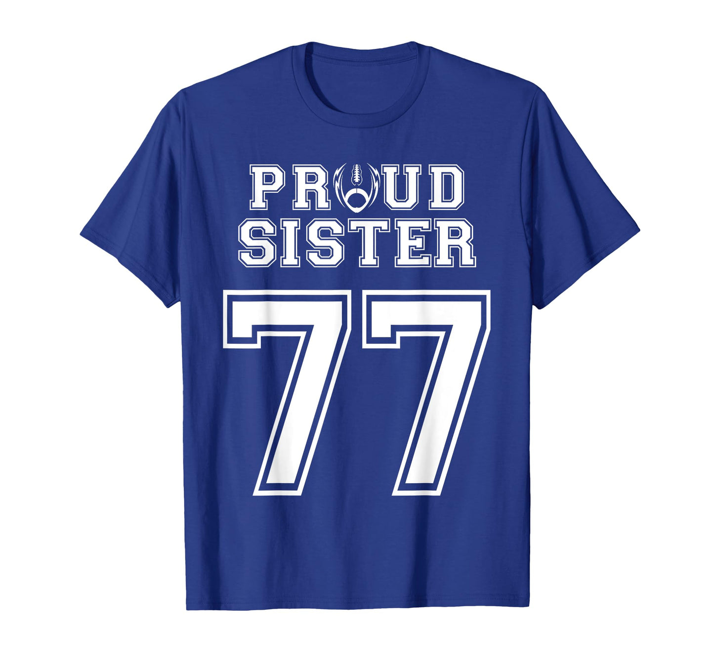 Custom Proud Football Sister Number 77 Personalized Women T-Shirt