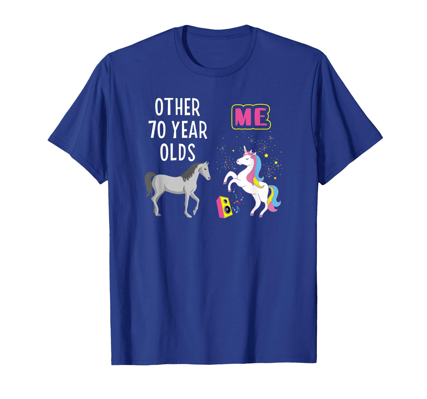 70th Birthday Other 70 Year Olds Me Unicorn Lover Wife Mom T-Shirt