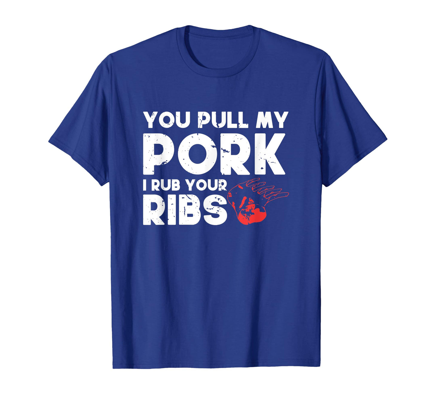 You Pull My Pork I'll Rub Your Ribs | BBQ T-Shirt