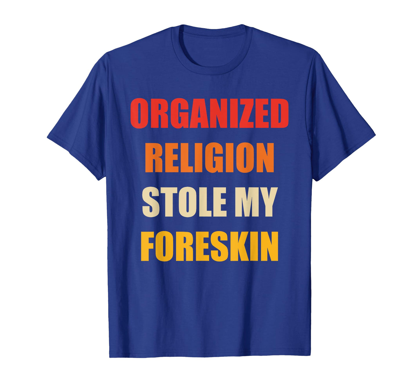 Organized Religion Stole My Foreskin Retro Vintage T-Shirt