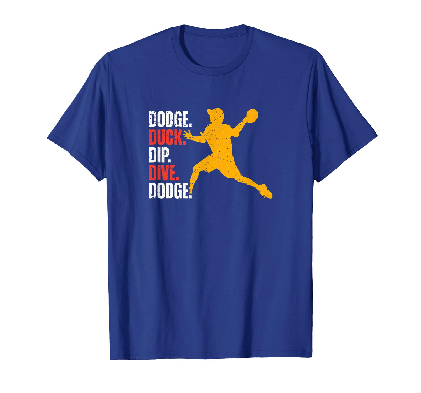Dodge Duck Dip Dive Dodge - Dodge Ball T-Shirt