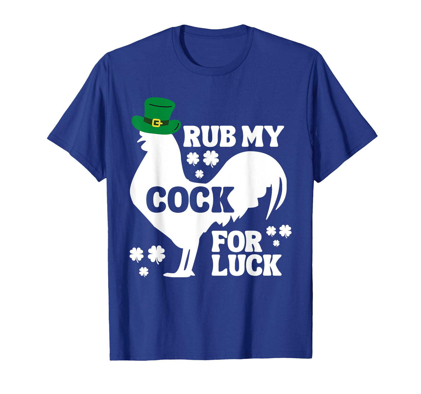 Rub My Cock for Good Luck, Funny St Patrick's Day T-Shirt