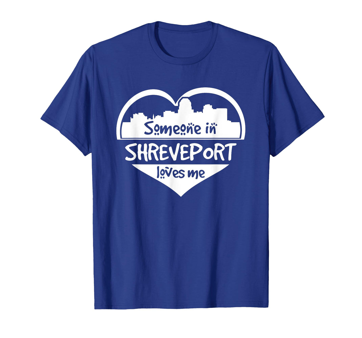 Someone in Shreveport Loves Me Shreveport Louisiana Heart T-Shirt