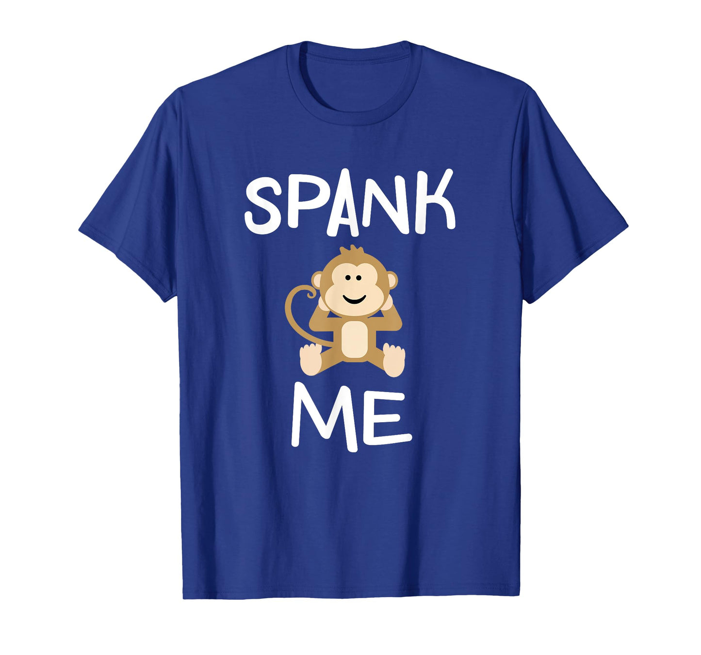 Funny Spank Me Monkey T-shirt. Joke Sarcastic Tee for Family T-Shirt