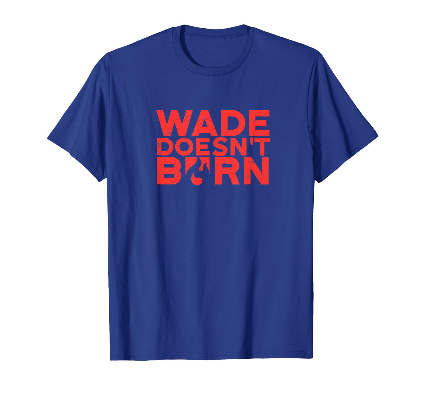 Wade Doesn't Burn - Energy T-Shirt