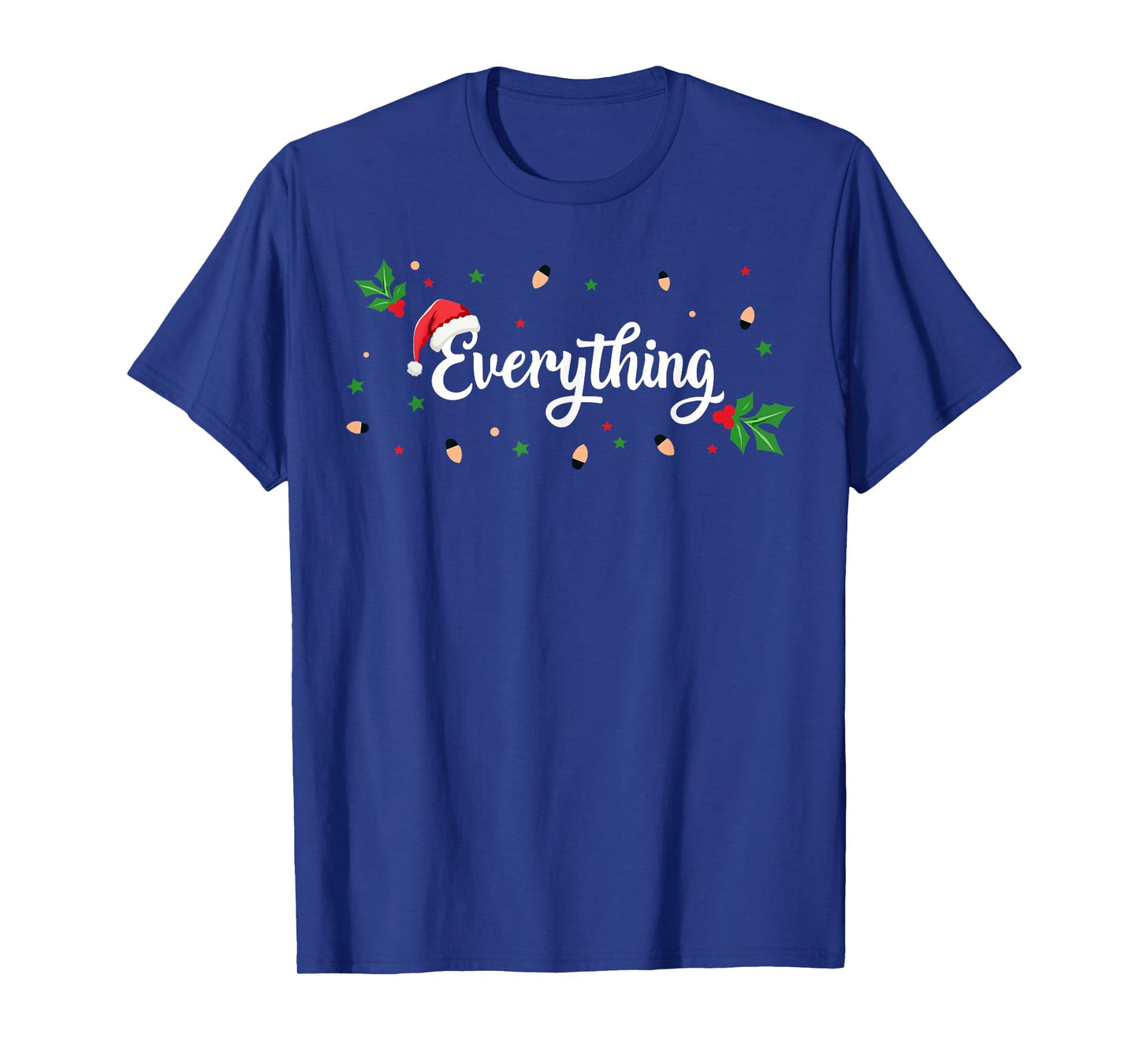 I Have Everything I Want For Christmas Everything Couples T-Shirt