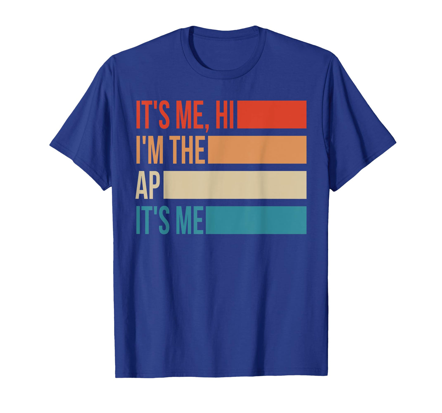 Assistant Principal Shirt It's Me Hi I'm The Ap It's Me T-Shirt