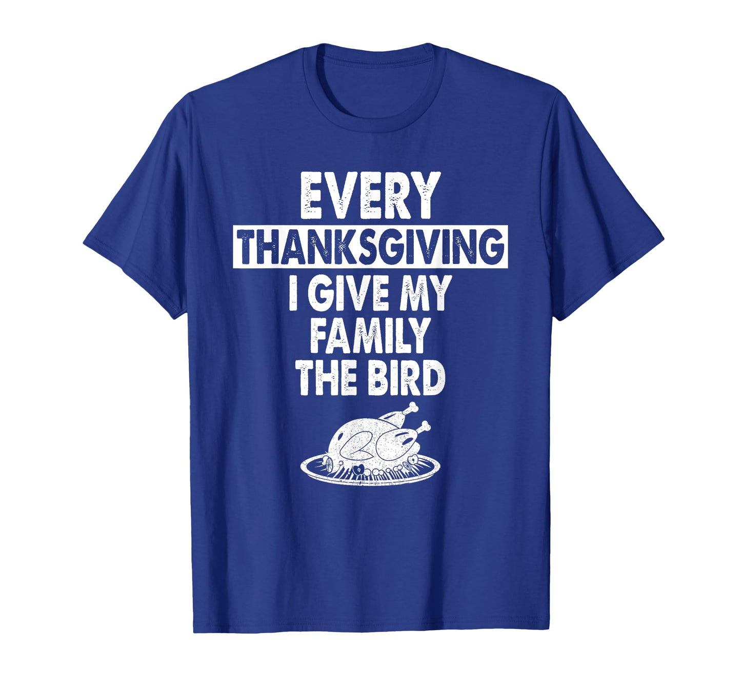Thanksgiving Store Every Thanksgiving I Give My Family The Bird Family Turkey T-Shirt - Unisex-Adults, Black, Small, Short Sleeve, T-Shirt, Humorous, Thanksgiving, Fall