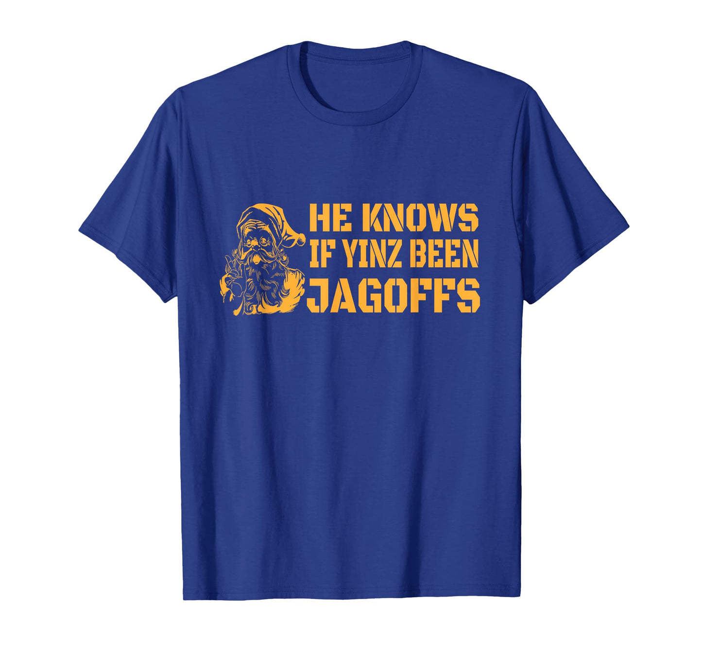 Christmas Pittsburghese He Knows If Yinz Been Jagoffs Tshirt T-Shirt