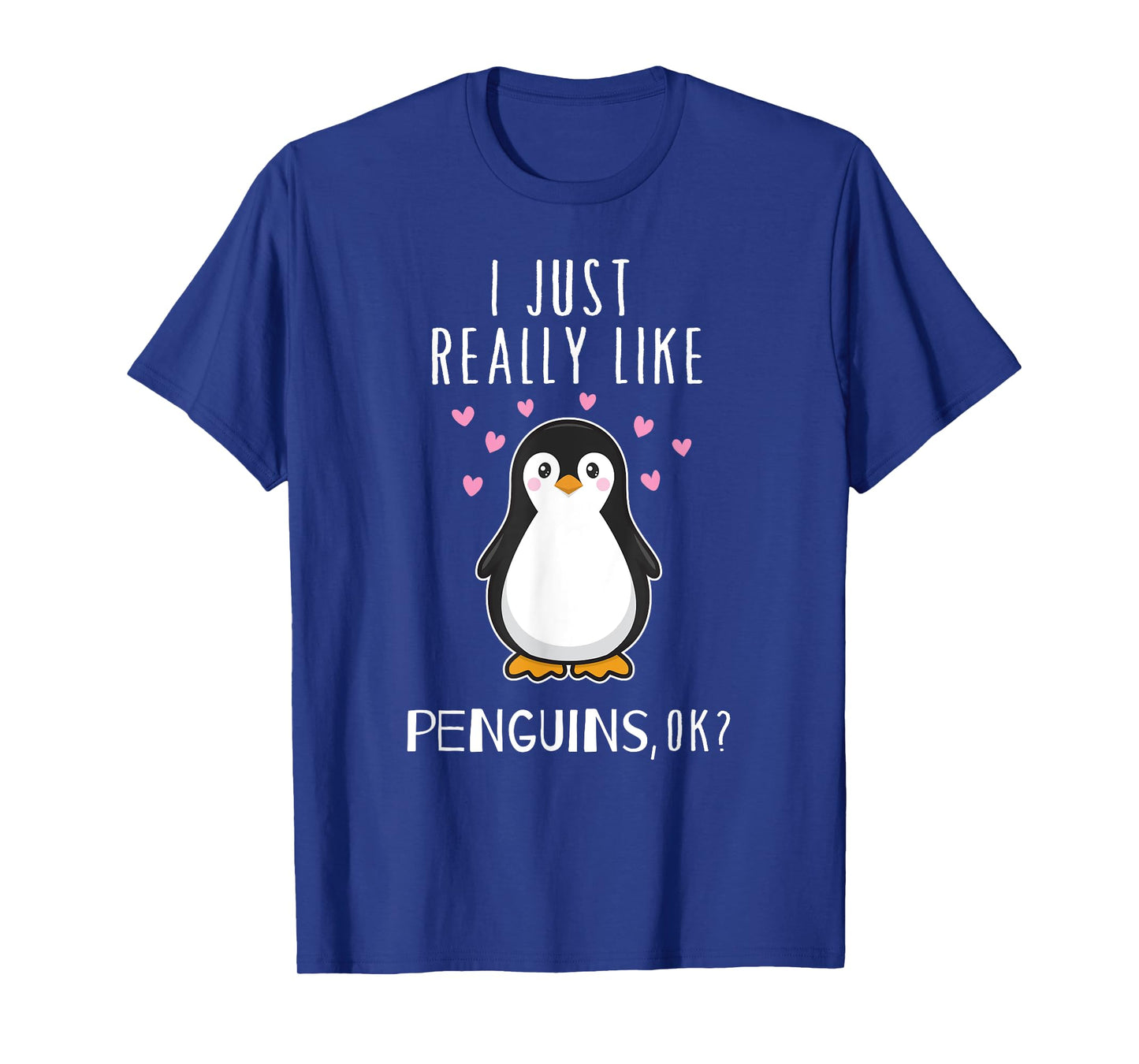 I Just Really Like Penguins OK T Shirt Cute Nature Toddlers T-Shirt