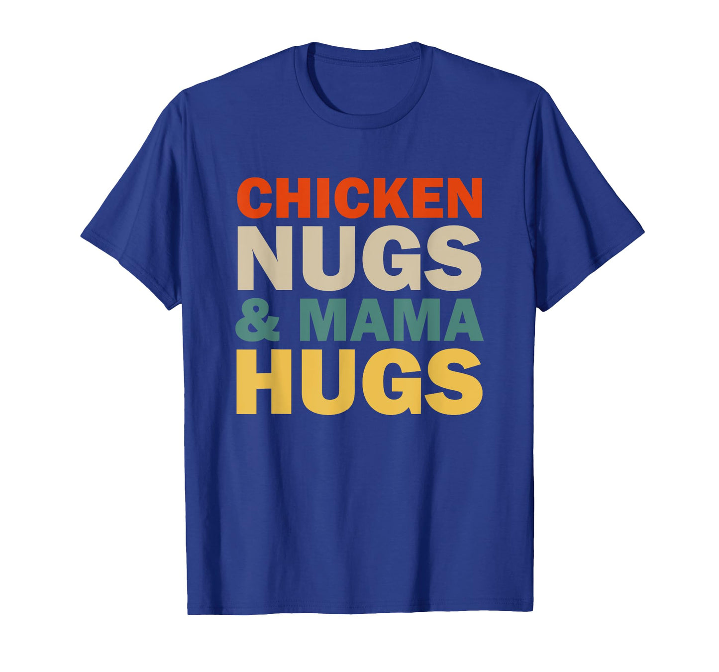 Chicken Nugs and Mama Hugs Toddler for Chicken Nugget Lover T-Shirt
