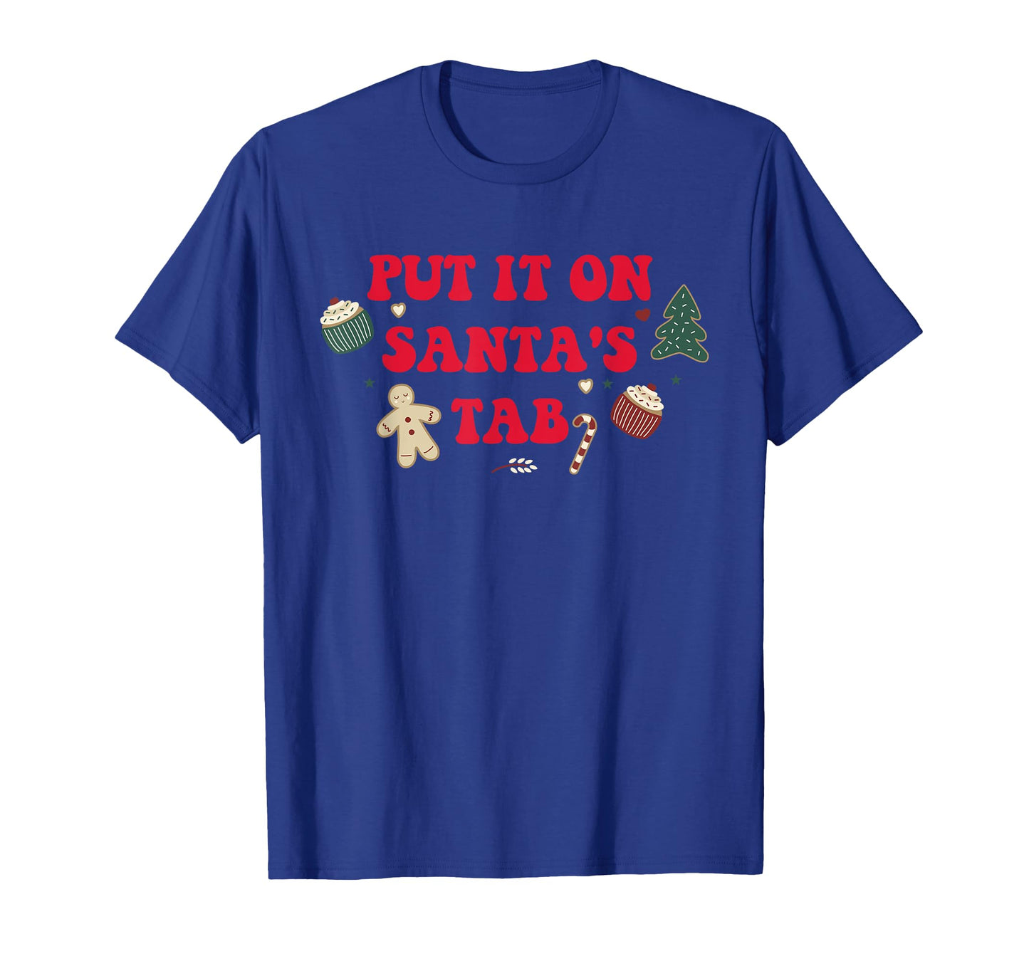 Put It On Santa's Tab Santa Christmas Xmas Design T-Shirt