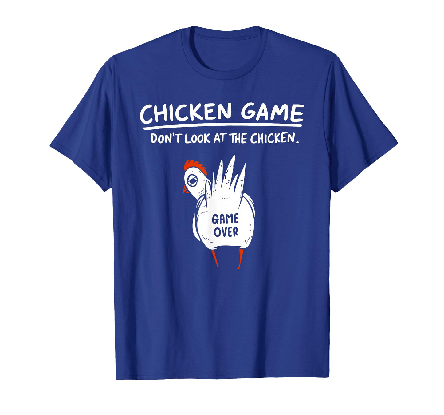 Chicken Game Don’t Look At The Chicken Humour Funny Chicken T-Shirt